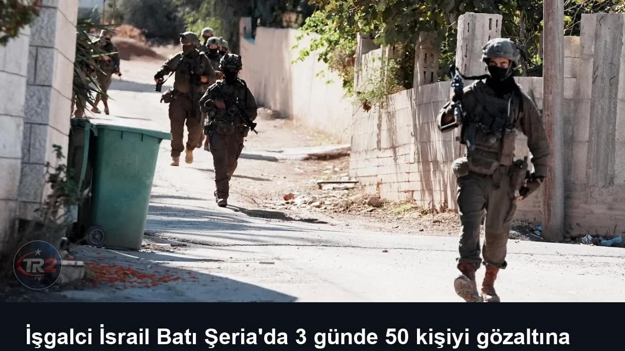 İşgalci İsrail Batı Şeria'da 3 günde 50 kişiyi gözaltına aldı