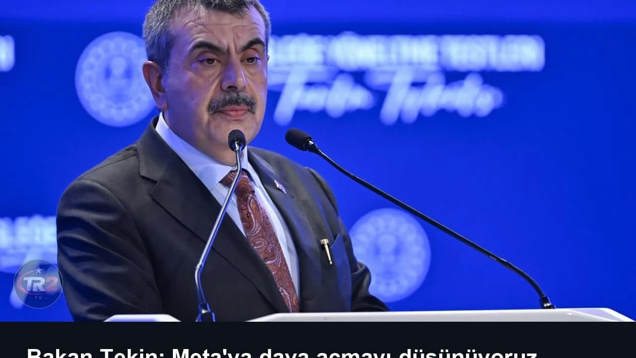 Bakan Tekin: Meta'ya dava açmayı düşünüyoruz