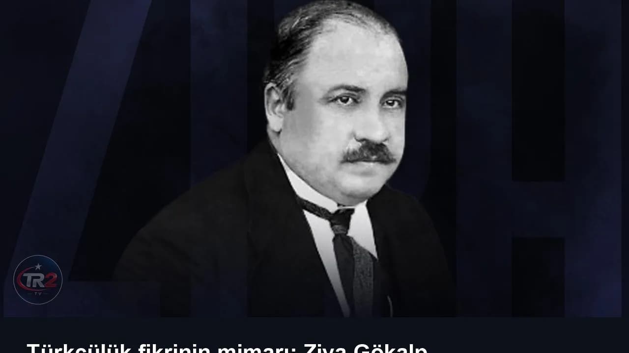 Türkçülük fikrinin mimarı: Ziya Gökalp