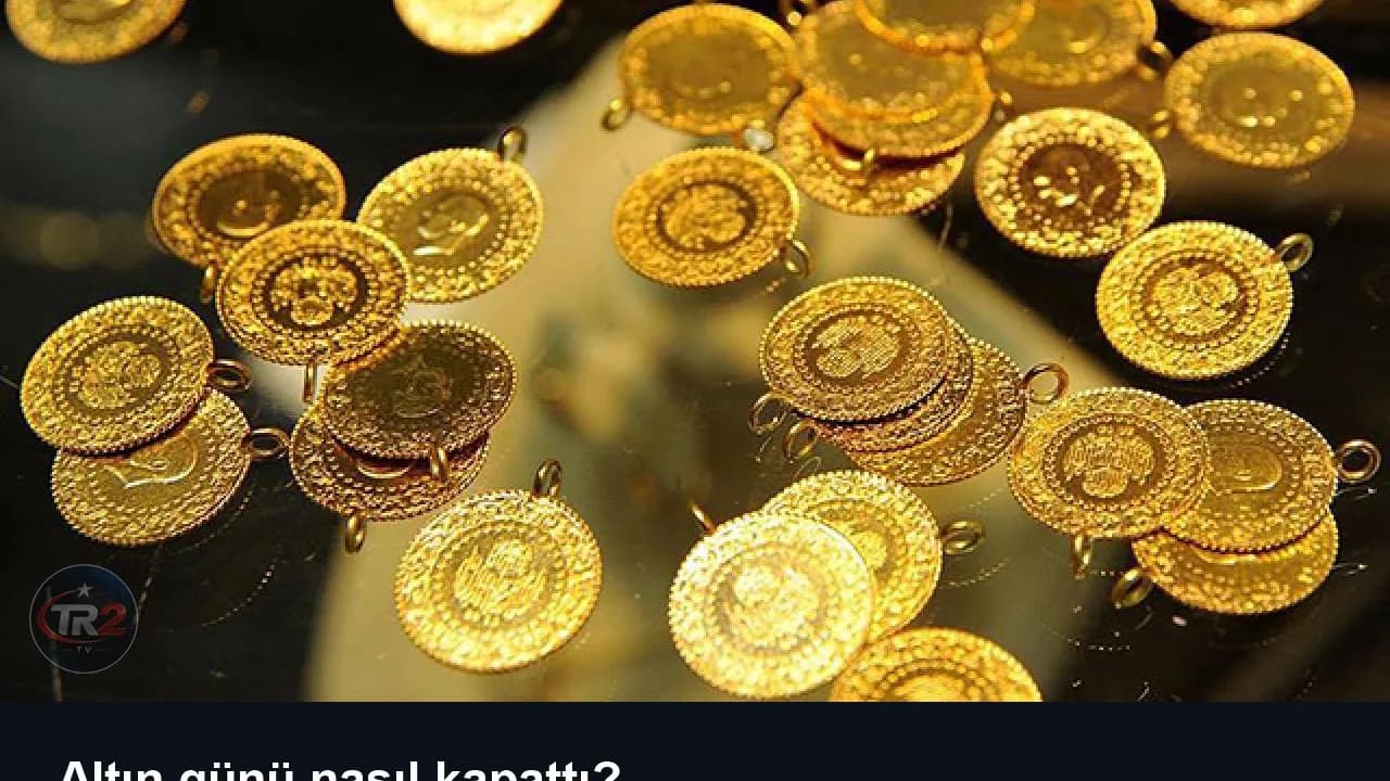 Altın günü nasıl kapattı?