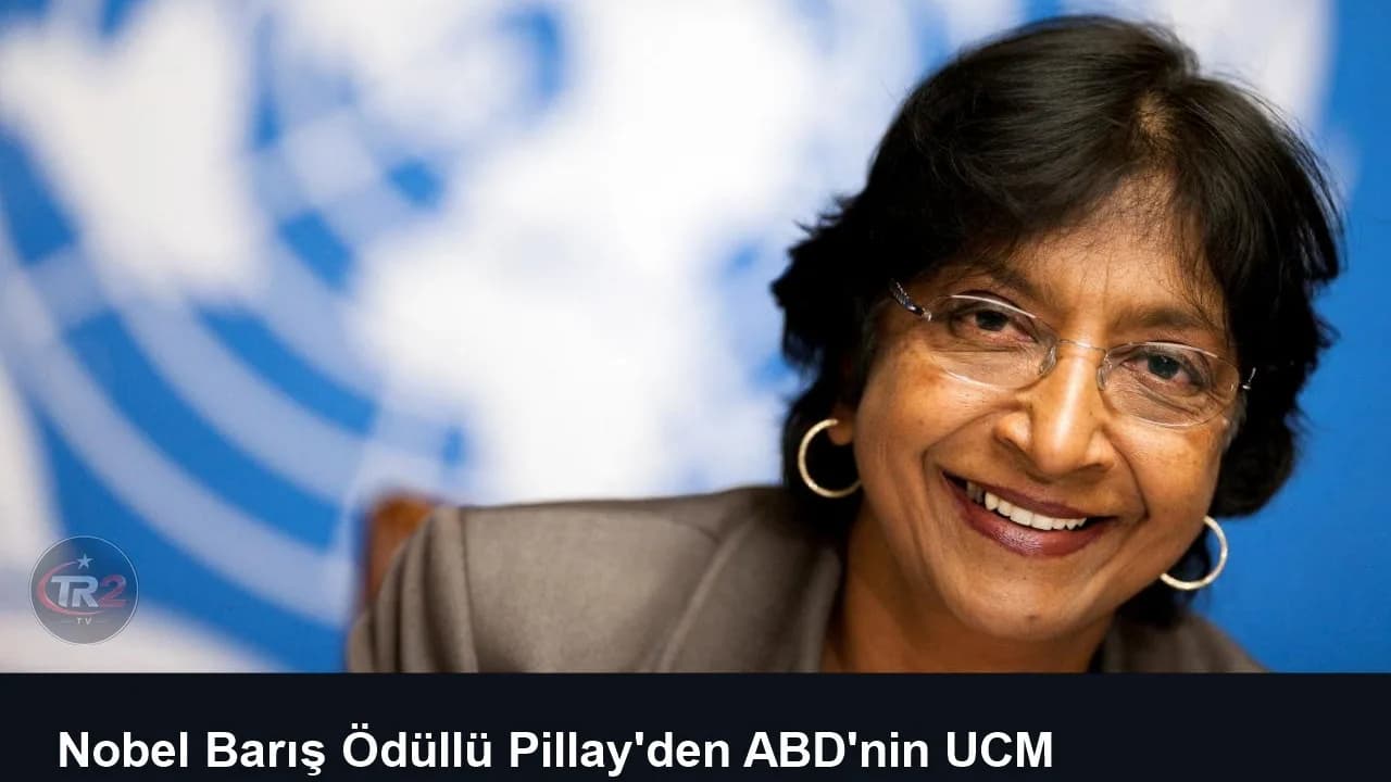 Nobel Barış Ödüllü Pillay'den ABD'nin UCM yaptırımlarına tepki