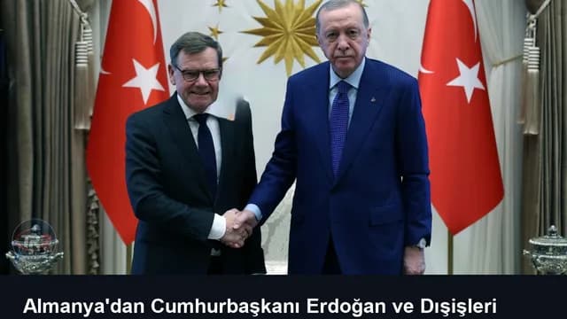 Almanya'dan Cumhurbaşkanı Erdoğan ve Dışişleri Bakanı Fidan'a teşekkür