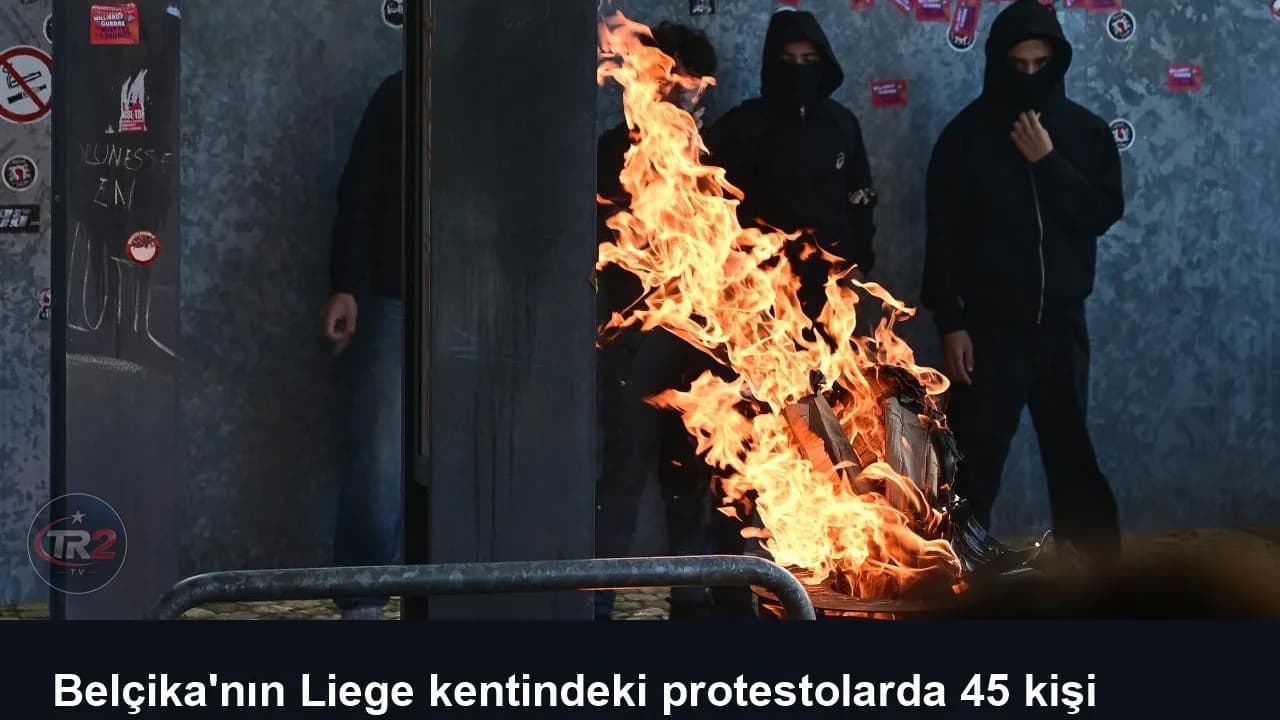 Belçika'nın Liege kentindeki protestolarda 45 kişi gözaltına alındı
