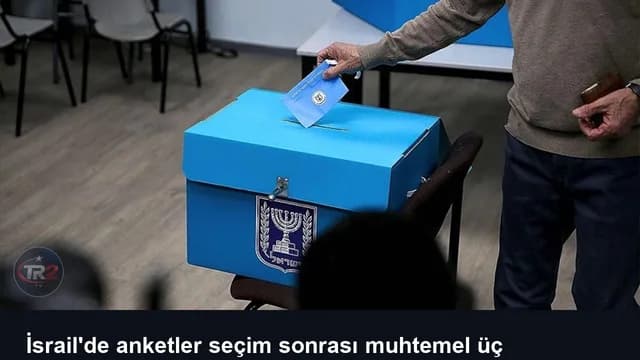 İsrail'de anketler seçim sonrası muhtemel üç senaryoya işaret ediyor