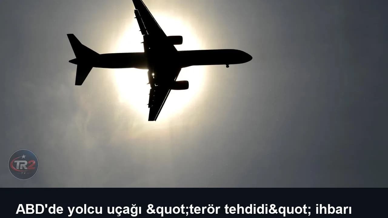 ABD'de yolcu uçağı "terör tehdidi" ihbarı üzerine havalimanına geri döndü