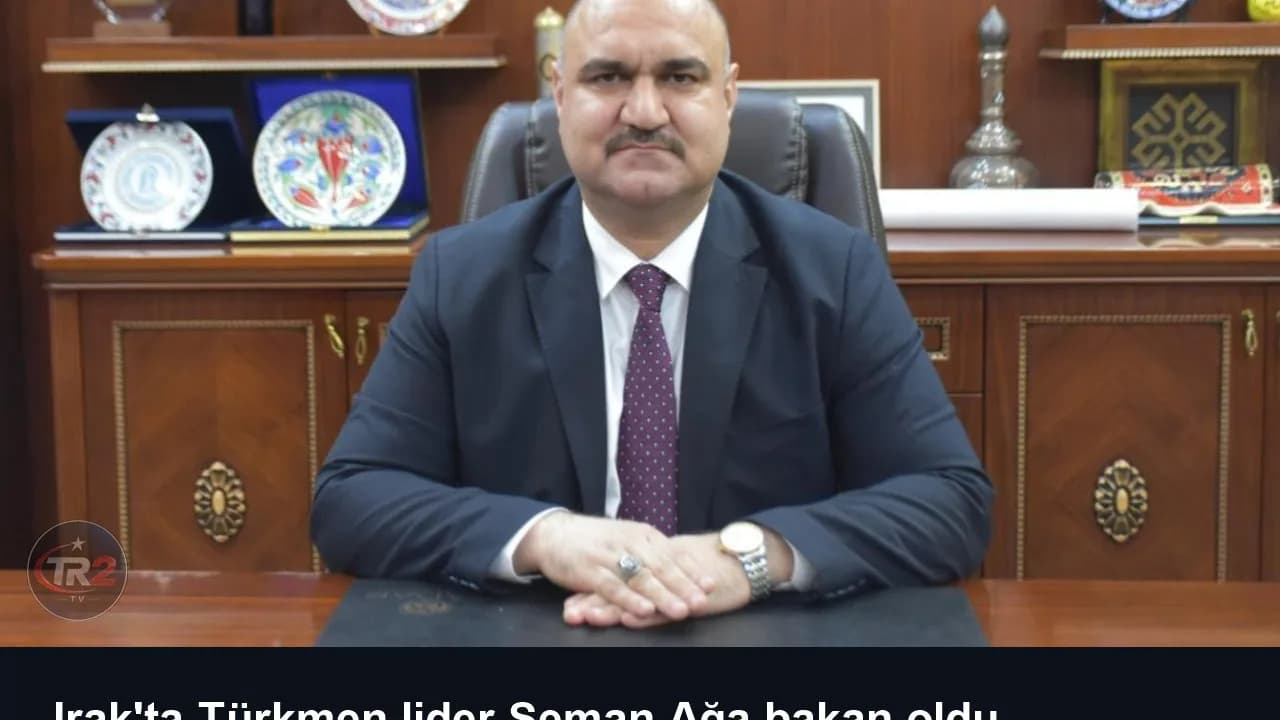 Irak'ta Türkmen lider Seman Ağa bakan oldu