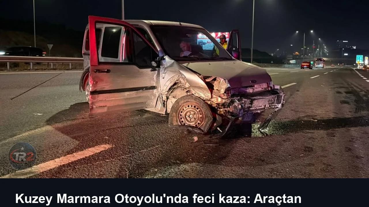 Kuzey Marmara Otoyolu'nda feci kaza: Araçtan savrulan sürücü hayatını kaybetti