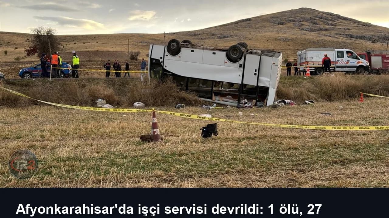Afyonkarahisar'da işçi servisi devrildi: 1 ölü, 27 yaralı