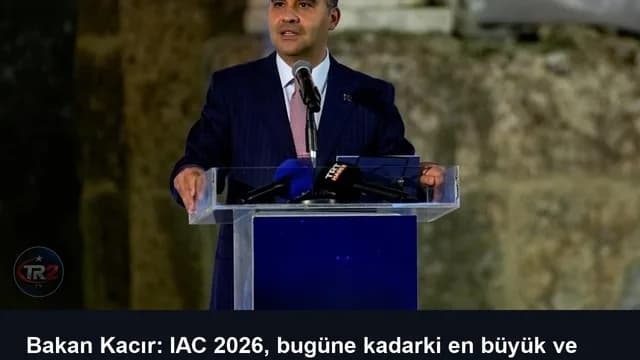 Bakan Kacır: IAC 2026, bugüne kadarki en büyük ve en görkemli uluslararası uzay kongresi oldu