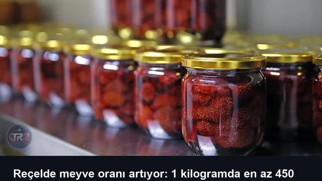 Reçelde meyve oranı artıyor: 1 kilogramda en az 450 gram meyve
