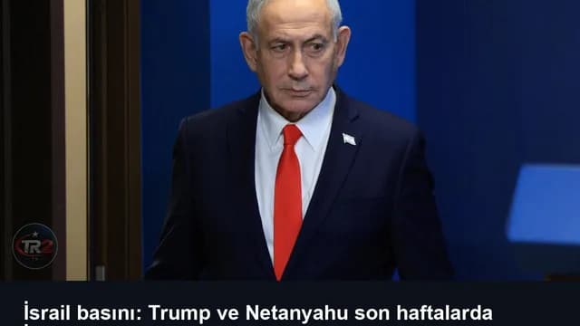 İsrail basını: Trump ve Netanyahu son haftalarda İran'a saldırı konusunda görüşmeler yürütüyor