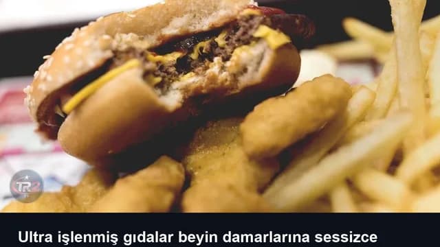 Ultra işlenmiş gıdalar beyin damarlarına sessizce zarar veriyor