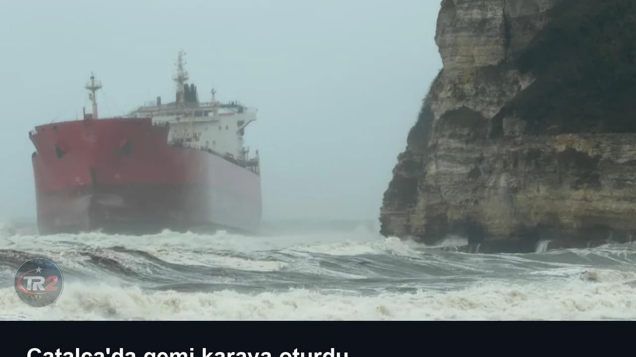 Çatalca'da gemi karaya oturdu
