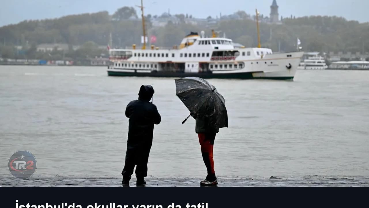 İstanbul'da okullar yarın da tatil