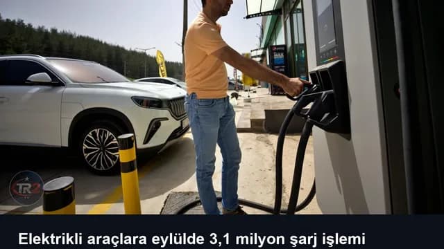 Elektrikli araçlara eylülde 3,1 milyon şarj işlemi yapıldı