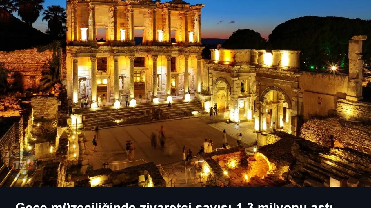 Gece müzeciliğinde ziyaretçi sayısı 1,3 milyonu aştı