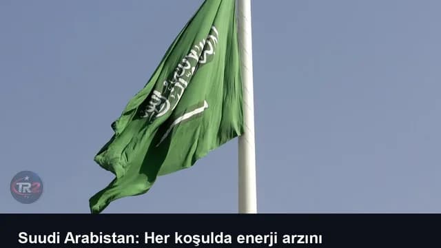 Suudi Arabistan: Her koşulda enerji arzını karşılamayı sürdüreceğiz