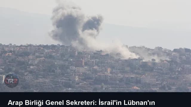 Arap Birliği Genel Sekreteri: İsrail'in Lübnan'ın güneyindeki halka saldırıları kabul edilemez