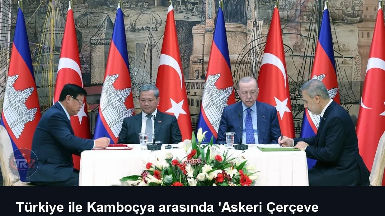Türkiye ile Kamboçya arasında 'Askeri Çerçeve Anlaşması' imzalandı