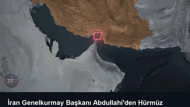 İran Genelkurmay Başkanı Abdullahi'den Hürmüz Boğazı açıklaması