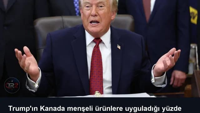 Trump'ın Kanada menşeli ürünlere uyguladığı yüzde 50'lik tarifelere karşı dava açıldı