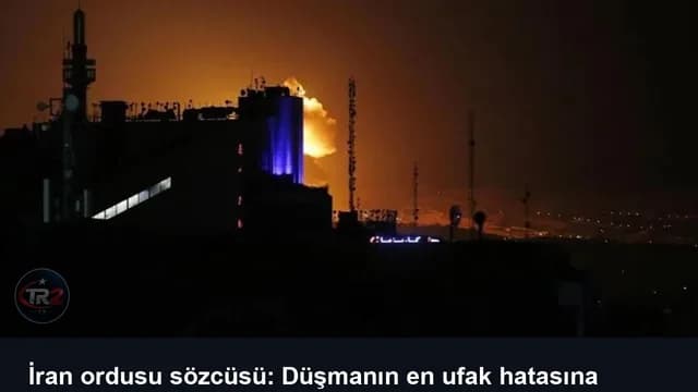İran ordusu sözcüsü: Düşmanın en ufak hatasına katbekat karşılık vereceğiz