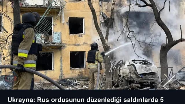 Ukrayna: Rus ordusunun düzenlediği saldırılarda 5 kişi öldü, 56 kişi yaralandı