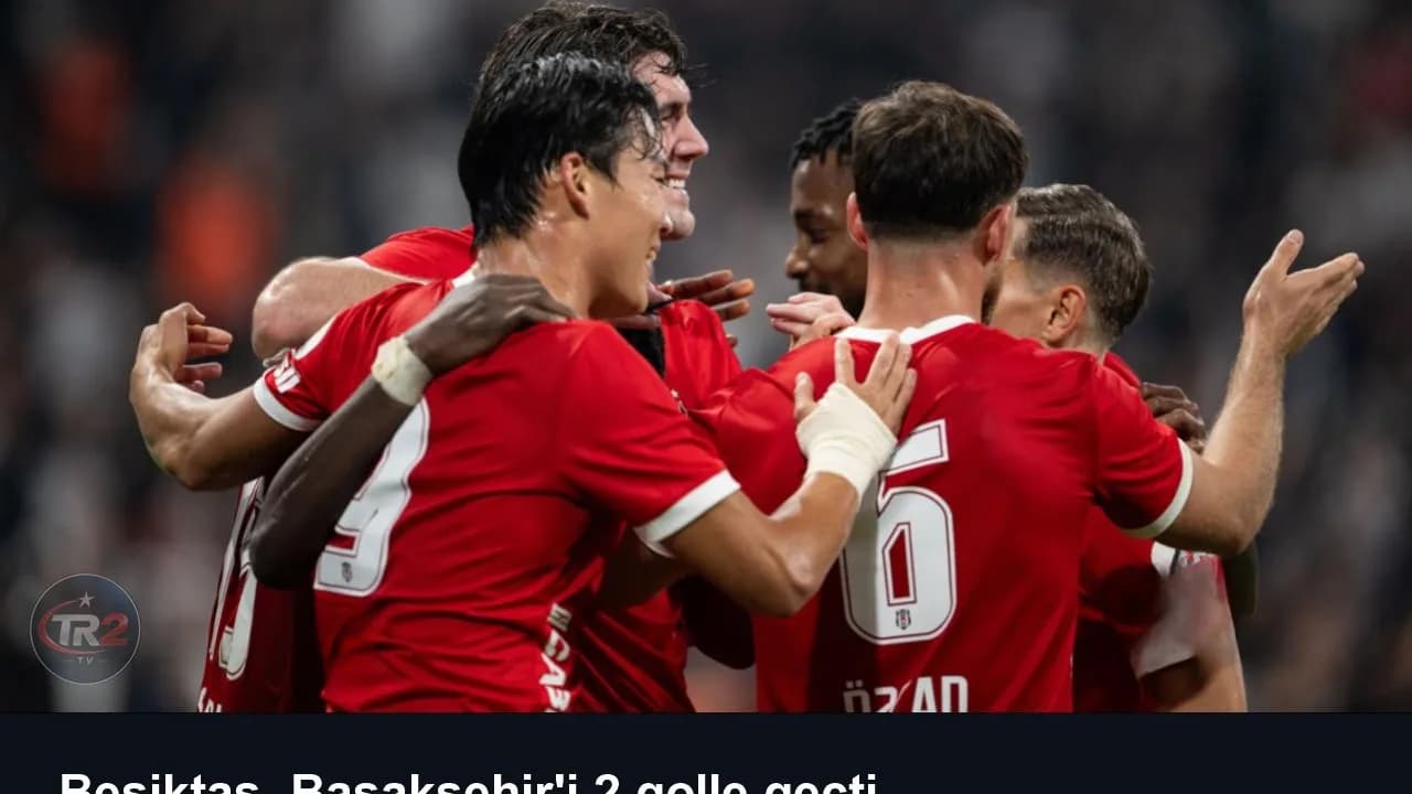 Beşiktaş, Başakşehir'i 2 golle geçti