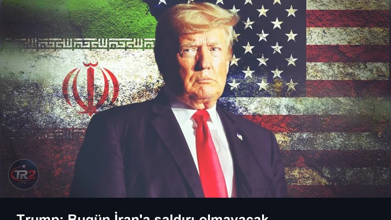 Trump: Bugün İran'a saldırı olmayacak