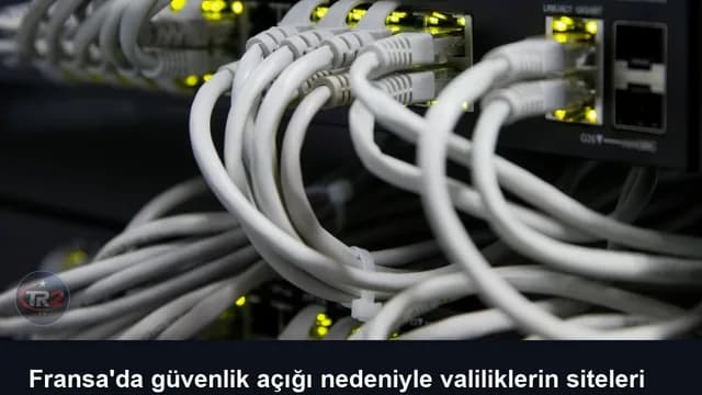 Fransa'da güvenlik açığı nedeniyle valiliklerin siteleri erişime kapatıldı