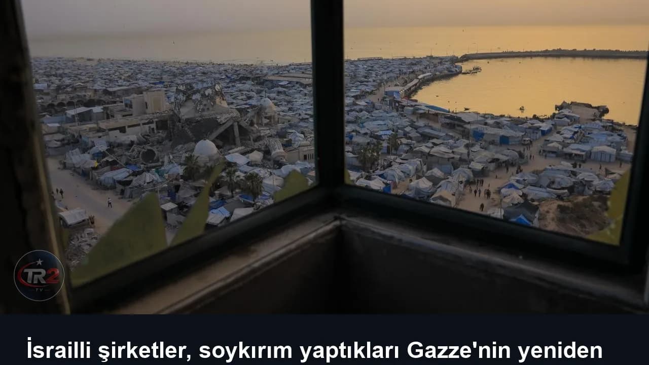 İsrailli şirketler, soykırım yaptıkları Gazze'nin yeniden inşasına ilişkin milyar dolarlık ihalelere göz dikti