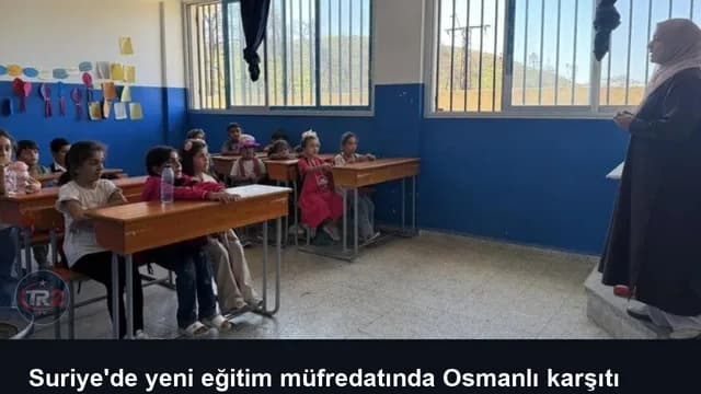 Suriye'de yeni eğitim müfredatında Osmanlı karşıtı anlatı değişti