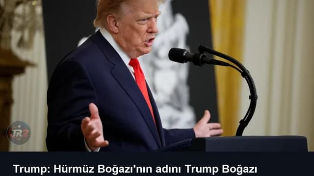 Trump: Hürmüz Boğazı'nın adını Trump Boğazı olarak değiştirmeyi düşünüyoruz