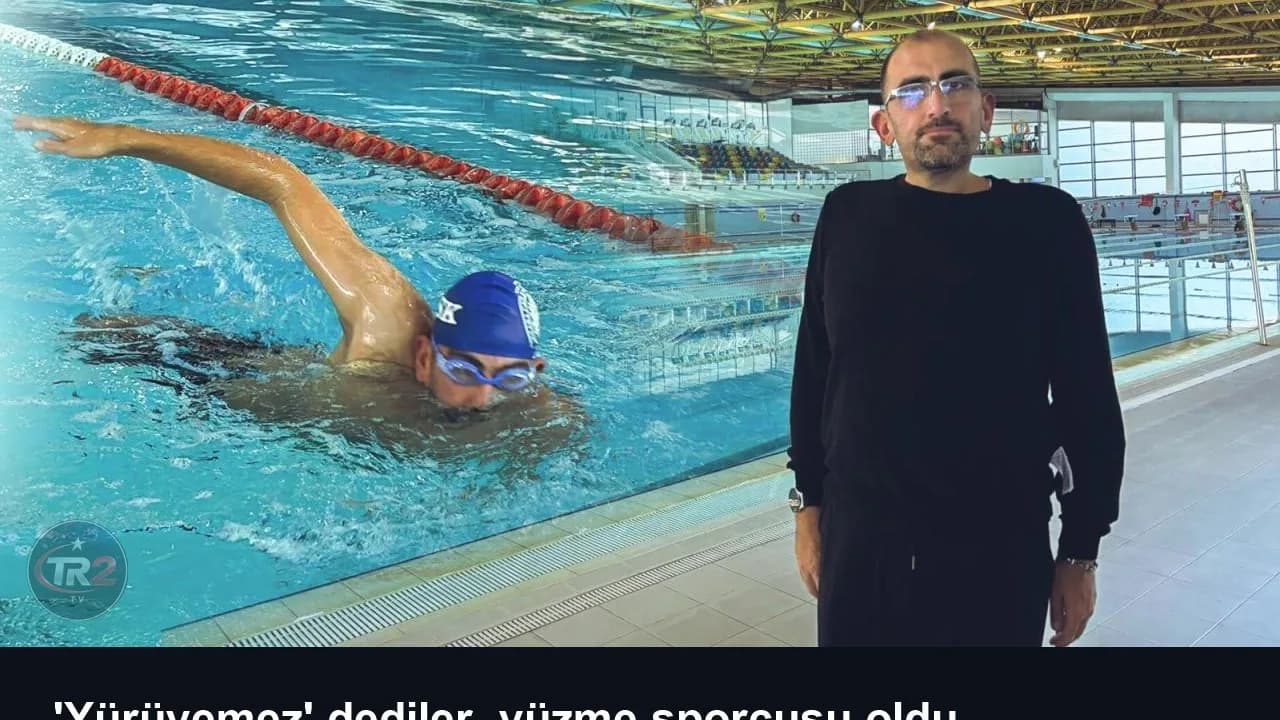 'Yürüyemez' dediler, yüzme sporcusu oldu