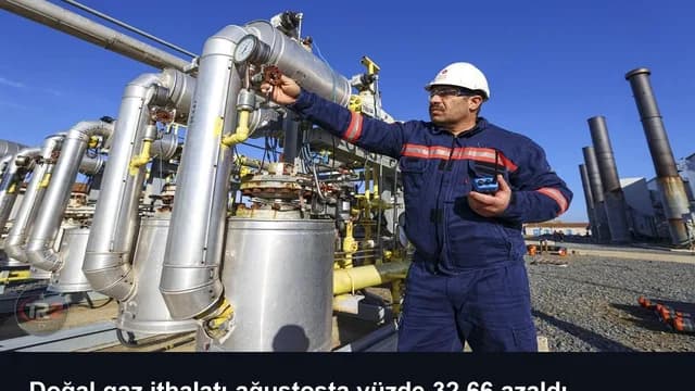 Doğal gaz ithalatı ağustosta yüzde 32,66 azaldı