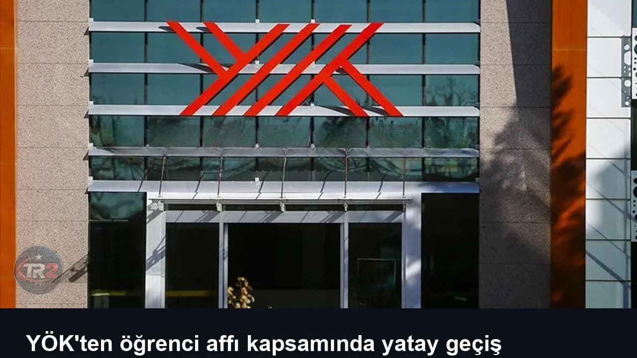 YÖK'ten öğrenci affı kapsamında yatay geçiş düzenlemesi