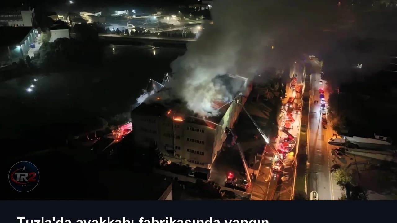 Tuzla'da ayakkabı fabrikasında yangın
