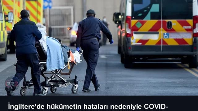 İngiltere'de hükümetin hataları nedeniyle COVID-19'un bakım evlerinde hızla yayıldığı rapor edildi