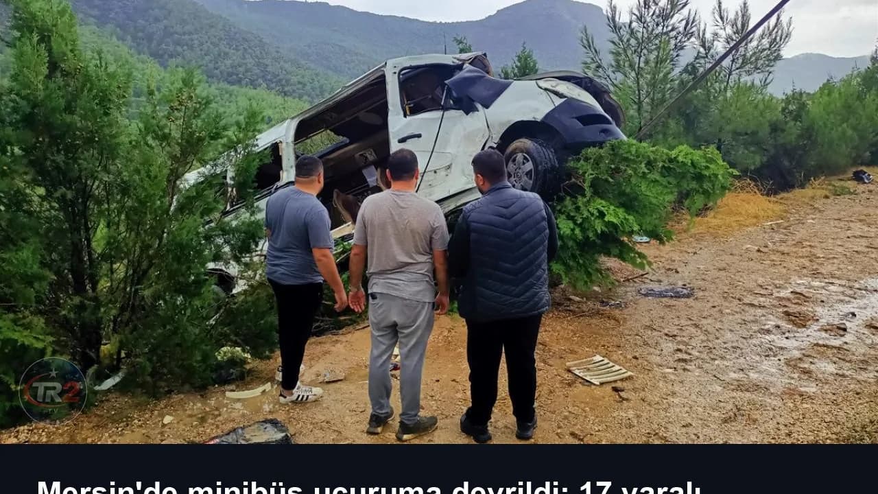 Mersin'de minibüs uçuruma devrildi: 17 yaralı