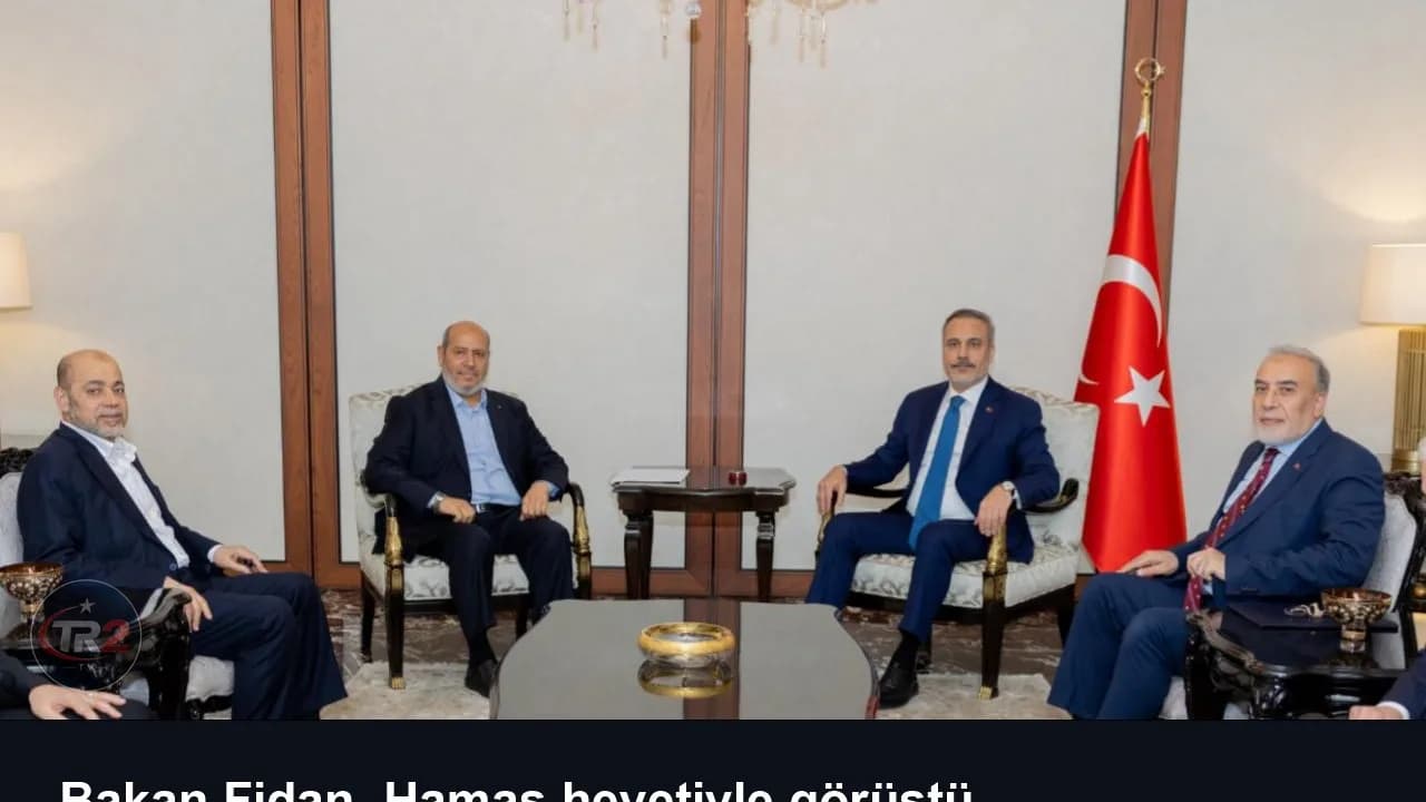 Bakan Fidan, Hamas heyetiyle görüştü