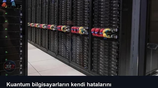 Kuantum bilgisayarların kendi hatalarını düzeltebilmesi için önemli bir adım atıldı