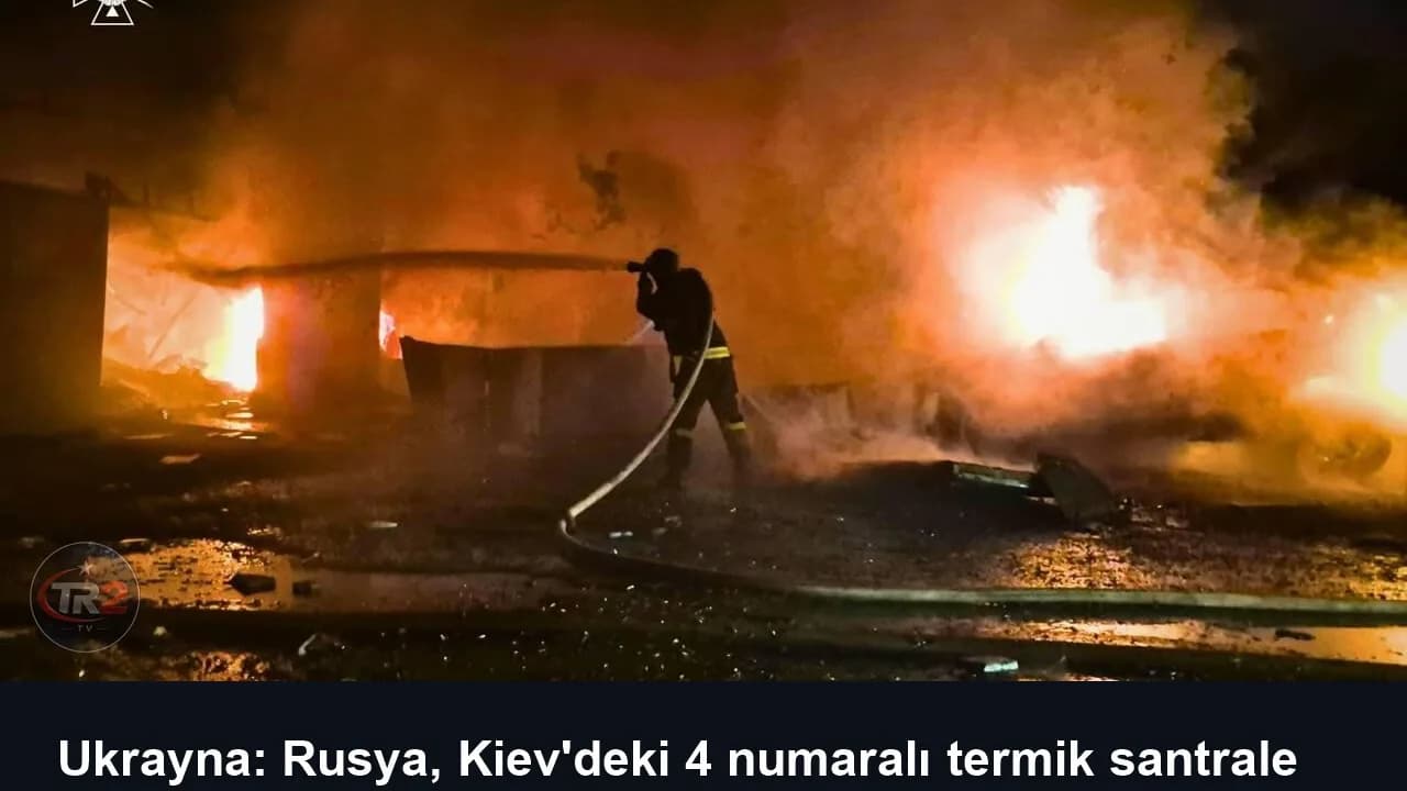 Ukrayna: Rusya, Kiev'deki 4 numaralı termik santrale saldırdı