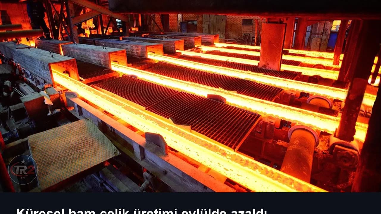 Küresel ham çelik üretimi eylülde azaldı