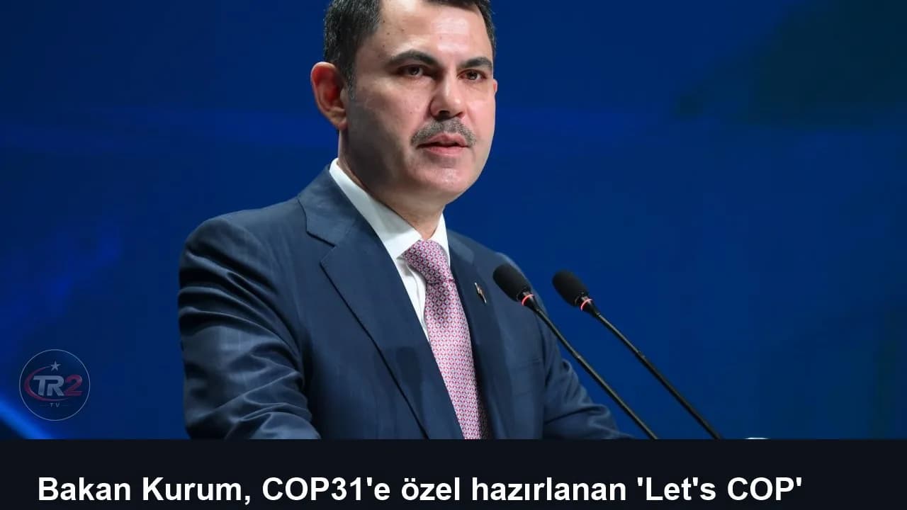 Bakan Kurum, COP31'e özel hazırlanan 'Let's COP' şarkısını paylaştı
