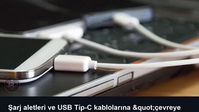 Şarj aletleri ve USB Tip-C kablolarına "çevreye duyarlı tasarım" standardı getirildi