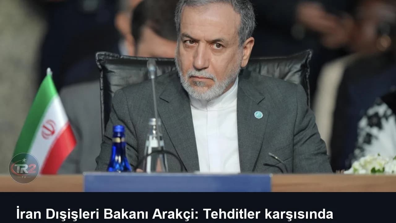 İran Dışişleri Bakanı Arakçi: Tehditler karşısında boyun eğmeyeceğiz