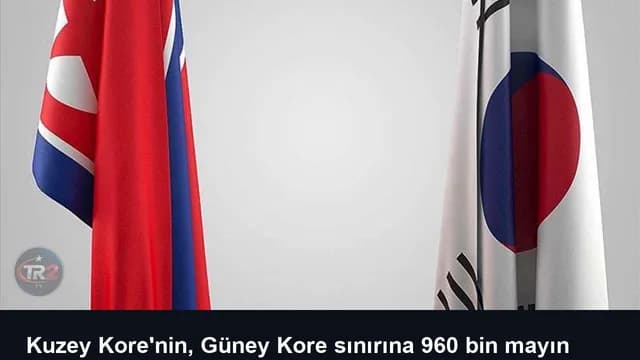 Kuzey Kore'nin, Güney Kore sınırına 960 bin mayın döşediği iddia edildi