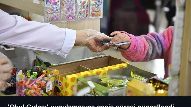 'Okul Gıdası' uygulamasına geçiş süresi güncellendi