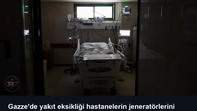 Gazze'de yakıt eksikliği hastanelerin jeneratörlerini durma ve bozulma noktasına getirdi