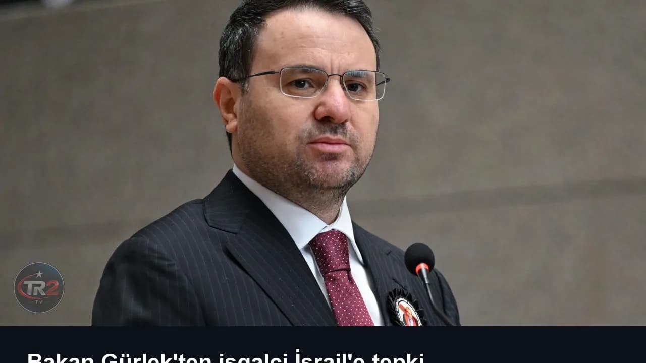 Bakan Gürlek'ten işgalci İsrail'e tepki